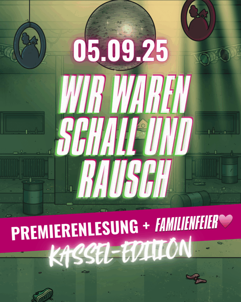 Premiere WIR WAREN SCHALL UND RAUSCH in Kassel